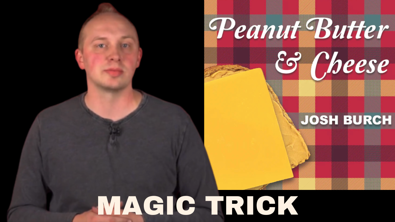 Peanut Butter & Cheese Magic Card Trick by Josh Burch