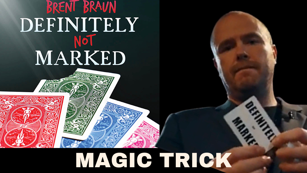 Definitely Not Marked Magic Card Trick by Brent Braun