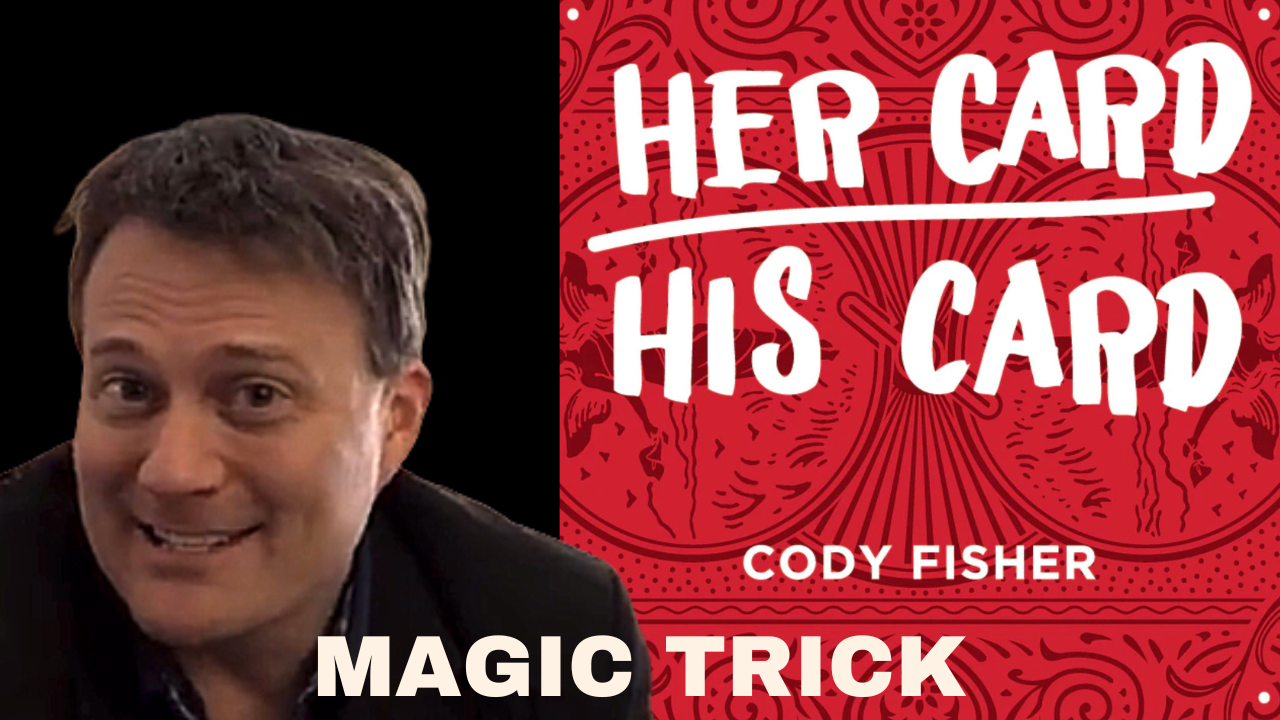 Her Card His Card Magic Card Trick by Cody Fisher