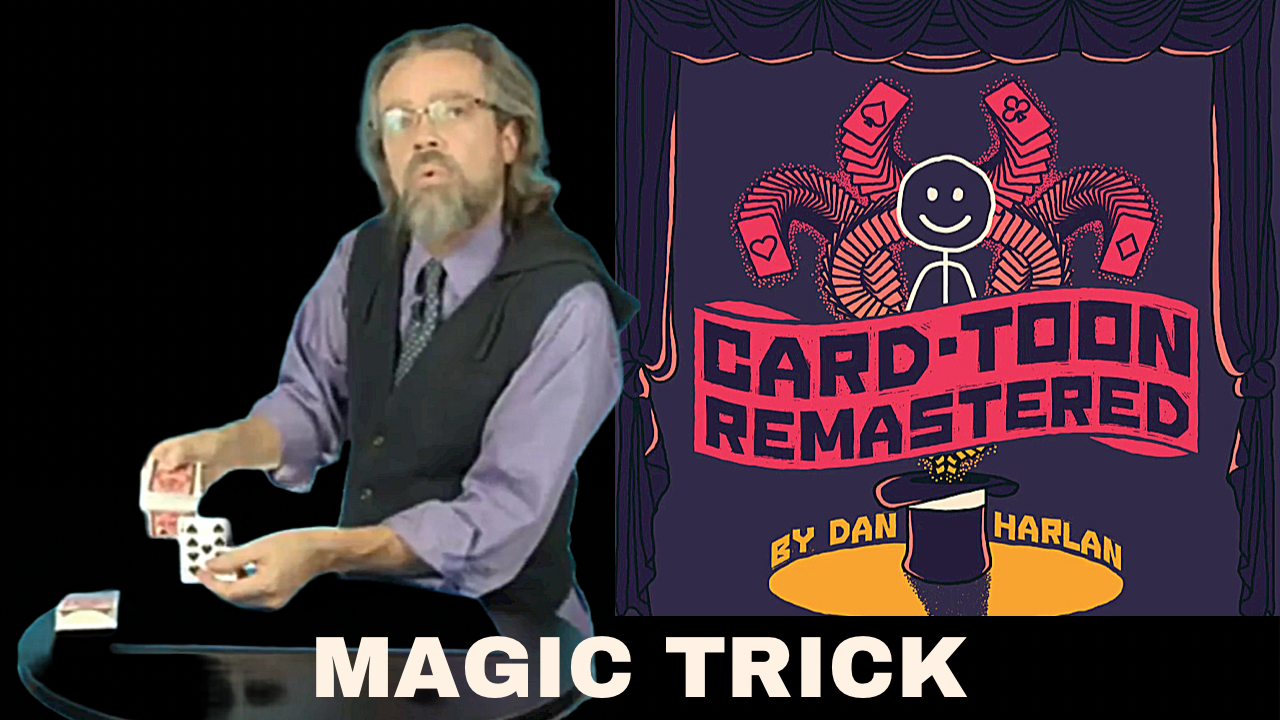 Card-Toon Remastered Magic Trick by Dan Harlan