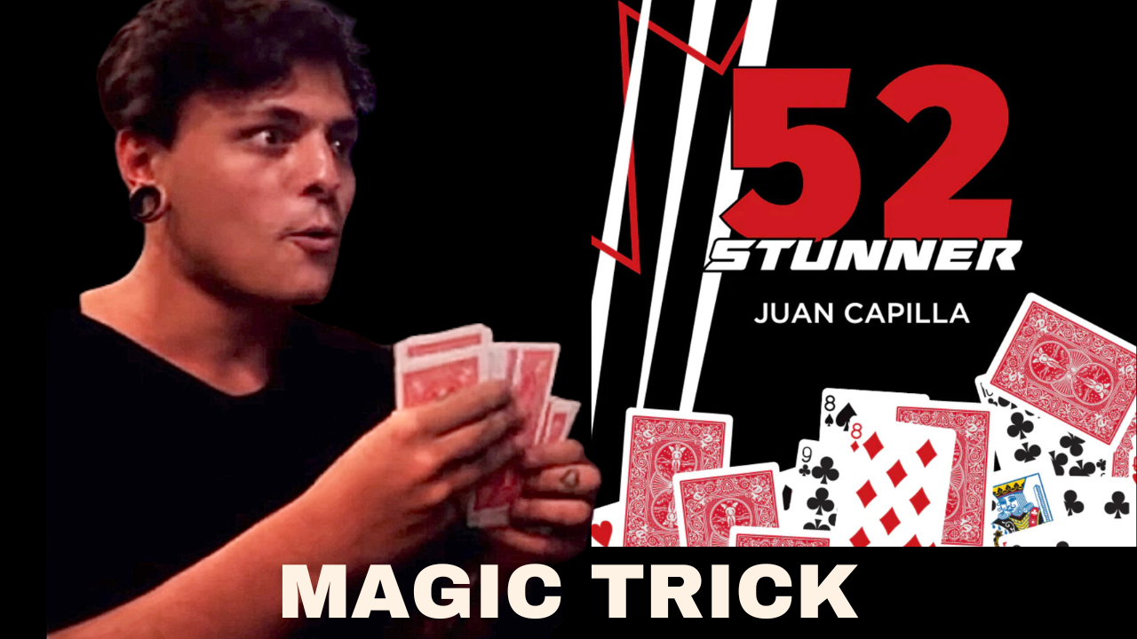 The 52 Stunner Magic Trick by Juan Capilla